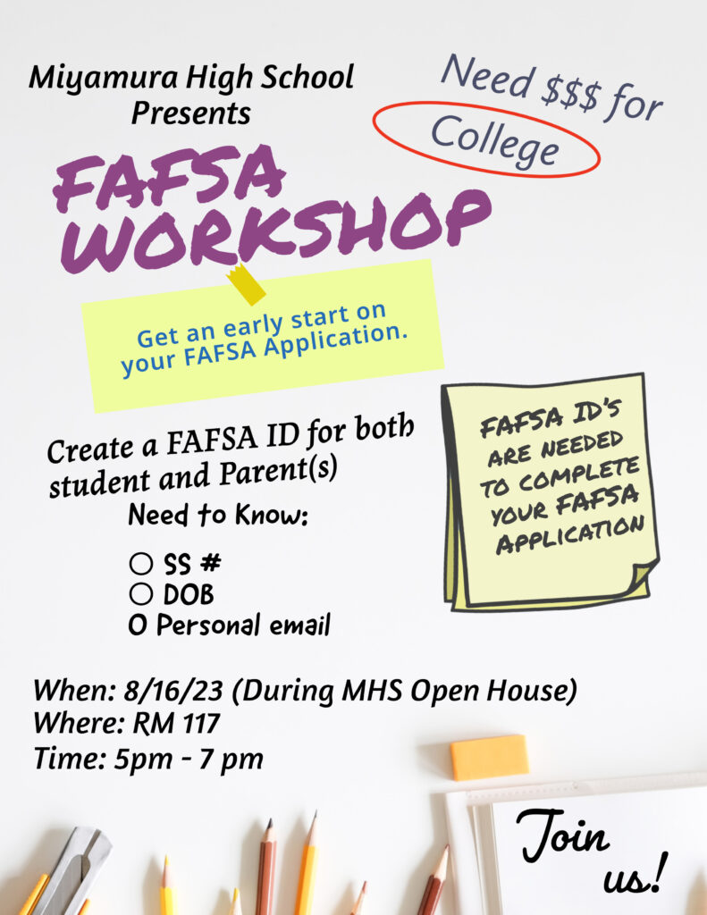 FAFSA Workshop When: 8/16/23 (During MHS Open House) Where: RM 117 Time: 5pm - 7 pm